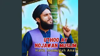 Uthoo Ay Nojawan Muslim