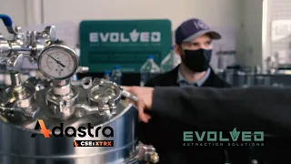 Evolved Extraction X Adastra: Inside one of Canada's most advanced cannabis extraction facilities