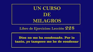 Lección 228 del Libro de Ejercicios de Un Curso de Milagros