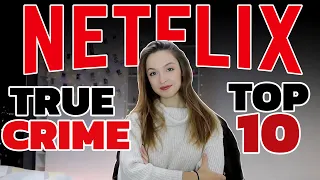 NETFLIX TOP 10 TRUE CRIME DOCUMENTARIES 2021 | The Best True Crime Docuseries on Netflix