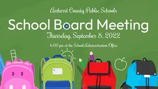 Amherst County Public Schools School Board Meeting 9/8/22