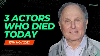 3 Great Actors Who Died Today November 13, 2022 | Actors RIP Today 😭