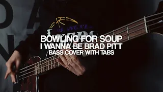 Bowling For Soup - I Wanna Be Brad Pitt (Bass Cover With Tabs)