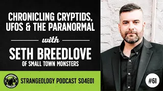 Chronicling Cryptids UFOs & The Paranormal with Seth Breedlove
