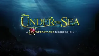 Descendants | UNDER THE SEA - A Descendants Short Story (Parte 1)