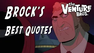 Brock's Best Quotes [Venture Bros]