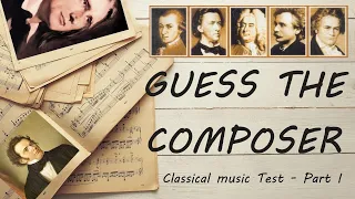 Guess the Composer (Classical music Test) Part I (EASY)