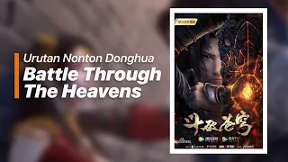 Urutan nonton Donghua Battle Through The Heavens [BTTH]