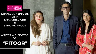 Fitoor Special | Zanjabeel Asim | Siraj ul Haque | Writer and Director of Fitoor | Drama Gup Special