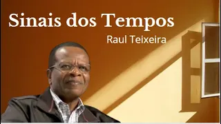 Analisando os Sinais dos Tempos - Raul Teixeira