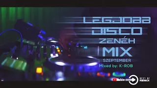 LEGJOBB Disco zenék 2022 Szeptember extra mix by: K-ROB