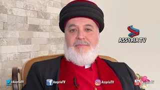 Exclusive Interview: HH Mar Awa III - 122nd Catholicos-Patriarch of the Assyrian Church of the East
