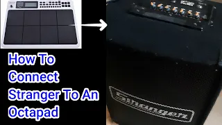 How To Connect  Stranger to An Octapad ! Octapad Lessons for Beginners ! Octapad Tutorials