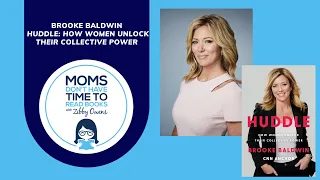 Brooke Baldwin, HUDDLE: How Women Unlock Their Collective Power | Moms Don't Have Time To Read Books
