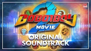 BoBoiBoy Movie 2: Original Sountrack (OST) | Compilation