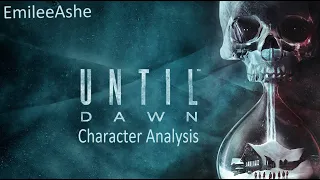 Until Dawn Character Analysis