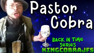 Pastor Cobra - KingCobraJFS - Back in Time Series