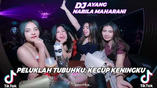 DJ TERBARU PELUKLAH TUBUHKU KECUP KENINGKU TIKTOK REMIX AYANG FULL BASS AYANG