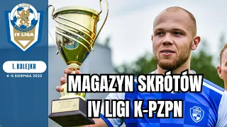 Magazyn skrótów IV ligi K-PZPN - 1. kolejka 2023/24 [WIDEO] #laczynaspilka #4liga #football