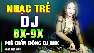 TOP 35 BÀI NHẠC TRẺ REMIX 8X 9X HAY NHẤT 2023 - Nhạc Sàn Vũ Trường DJ Gái Xinh ▶ Gây Nghiền Cực Mạnh