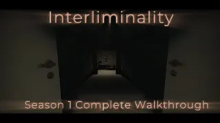 Interliminality Season 1 Complete Walkthrough