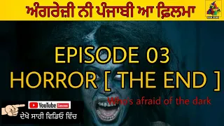 Who's Afraid of the dark | Final Chapter | Episode 03 | Punjabi Latest Horror Movie 2020