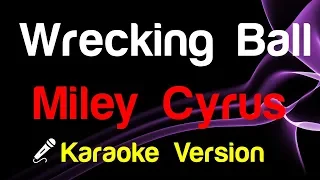 🎤 Miley Cyrus - Wrecking Ball (Karaoke Lyrics)