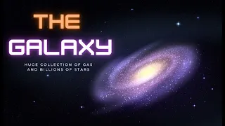 The galaxy - Huge Collection of Gas and Billions of Stars - Infinity Stream