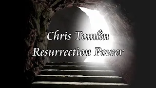 Christ Tomlin - Ressurection Power (Lyric Video)