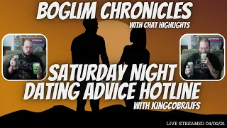 Boglim Chronicles - Ep48 Saturday Night Dating Advice with KingCobraJFS