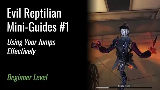 Utilize Your Jumps Effectively - Evil Reptilian Mini Guide #1