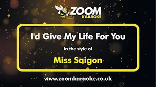 Miss Saigon - I'd Give My Life For You - Karaoke Version from Zoom Karaoke