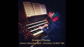 Johann Sebastian Bach - Invention 13 BWV 784 - Organ