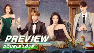 EP01 Preview | Double Love | 墨白 | iQIYI