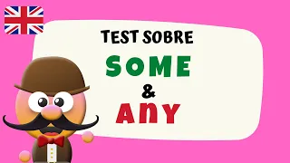 TEST SOBRE SOME & ANY - INGLÉS PARA NIÑOS CON MR.PEA - ENGLISH FOR KIDS