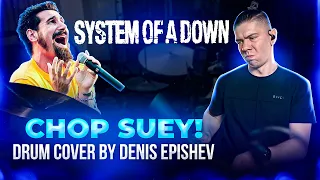 System of A Down — Chop Suey! (Drum Cover by Denis Epishev)