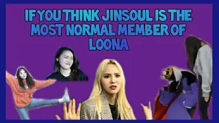 If you think JINSOUL IS THE MOST NORMAL MEMBER OF LOONA (A VERY UNHELPFUL GUIDE to LOONA JINSOUL)