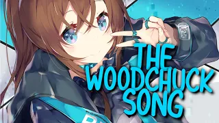 「Nightcore」 The Woodchuck Song - AronChupa & Little Sis Nora ♡ (Lyrics)