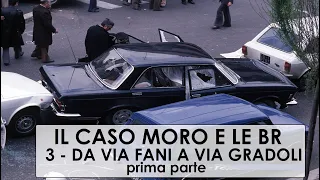 Le Brigate Rosse e il Caso Moro. 3- da via Fani a via Gradoli (prima parte)