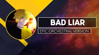 Imagine Dragons - Bad Liar [EPIC ORCHESTRAL VERSION]