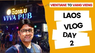 Laos Vlog | Day - 2 | Vientiane To Vang Vieng Transportation | Ho Phra Keo Museum | Viva Pub