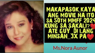 MAKAPASOK.KAYA ANG MOVIE NA ITO sa 50th MMFF 2024 KUNG SA SAKALI?❤️ATE GUY..DI LANG MINSAN..3X PA❤️