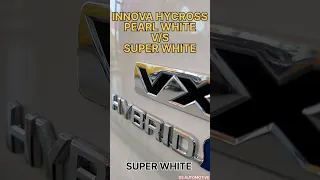 PEARL WHITE VS SUPER WHITE INNOVA HYCROSS #toyota #toyotainnova #innovahycross #hycross #innova
