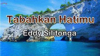 Tabahkan Hatimu - Eddy Silitonga (lirik Lagu) | Lagu Indonesia  ~ kuharap kau bersabarlah sayang