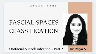OROFACIAL AND NECK INFECTIONS PART 2 -CLASSIFICATION OF FASCIAL SPACES