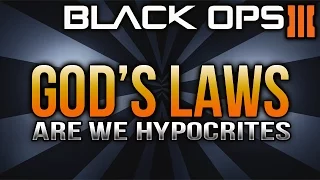 God's Laws: Do Christians Pick and Choose? Are we Hypocrites? [Black Ops 3 VMP Gameplay]