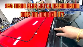 Porsche 944 turbo rear hatch delamination repair. How does Mr India get it fixed or was it a FAIL?