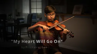 "My Heart Will Go On" | Violin Cover | Prithviraj Sen