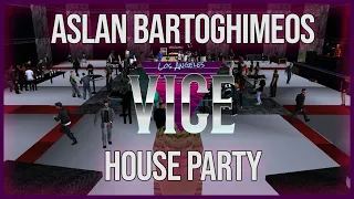 [VC:RP] Aslan Bartoghimeos - House Party