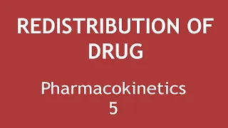 Redistribution of Drug (Pharmacokinetics Part 5) | Dr. Shikha Parmar